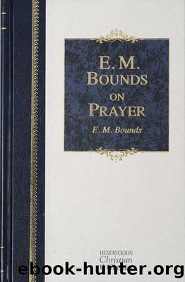 E.M. Bounds on Prayer by Hendrickson Publishers