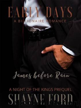 EARLY DAYS : A Night of the Kings Prequel: JAMES before RAIN (NIGHT OF THE KINGS SERIES) by Shayne Ford