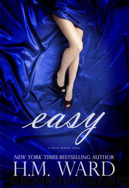 EASY (The Ferro Family) by H.M. Ward