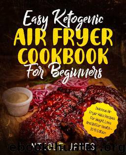EASY KETO AIR FRYER FOR BEGINNERS by JAMES NICOLE