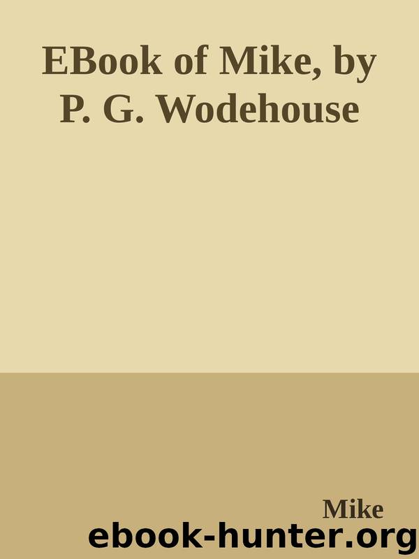 EBook of Mike, by P. G. Wodehouse by Mike