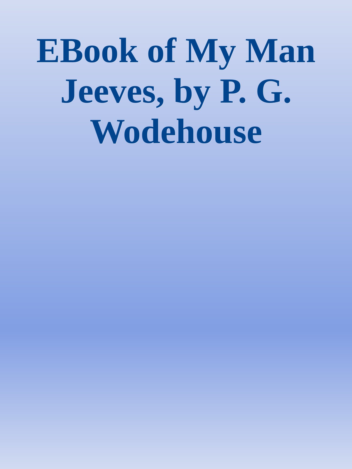 EBook of My Man Jeeves, by P. G. Wodehouse