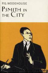 EBook of Psmith in the City, by P. G. Wodehouse by Wodehouse P.G