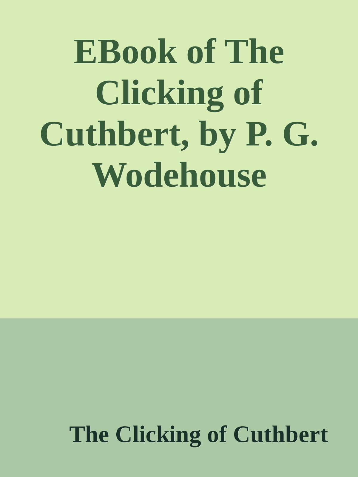 EBook of The Clicking of Cuthbert, by P. G. Wodehouse