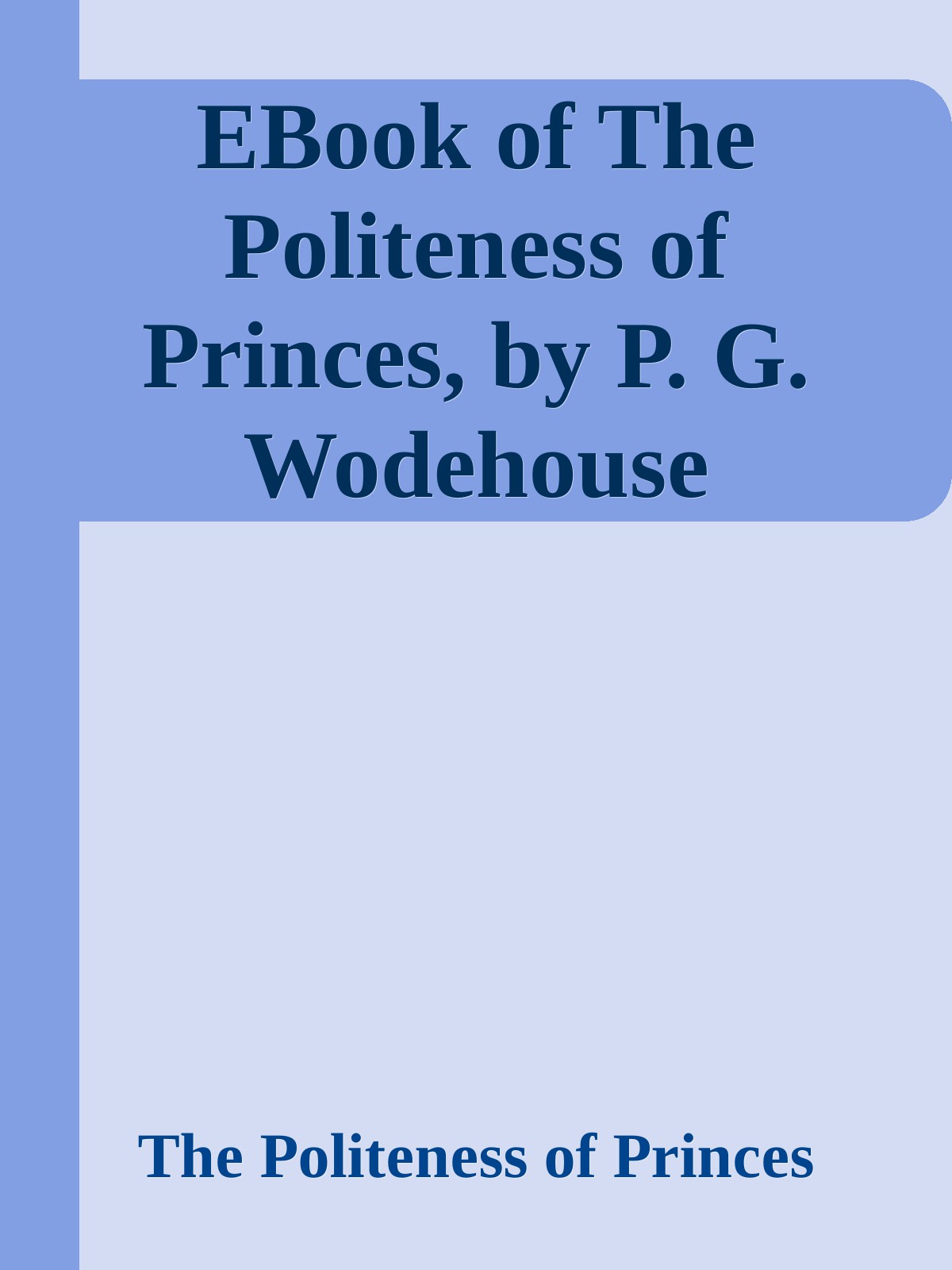EBook of The Politeness of Princes, by P. G. Wodehouse