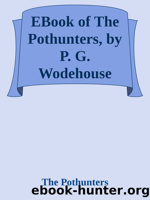 EBook of The Pothunters, by P. G. Wodehouse by The Pothunters