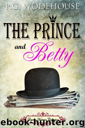 EBook of The Prince and Betty, by P. G. Wodehouse by Wodehouse P.G