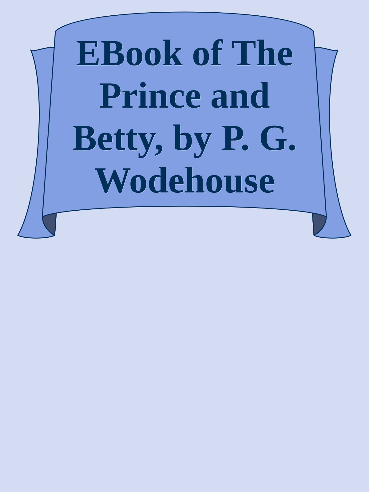 EBook of The Prince and Betty, by P. G. Wodehouse