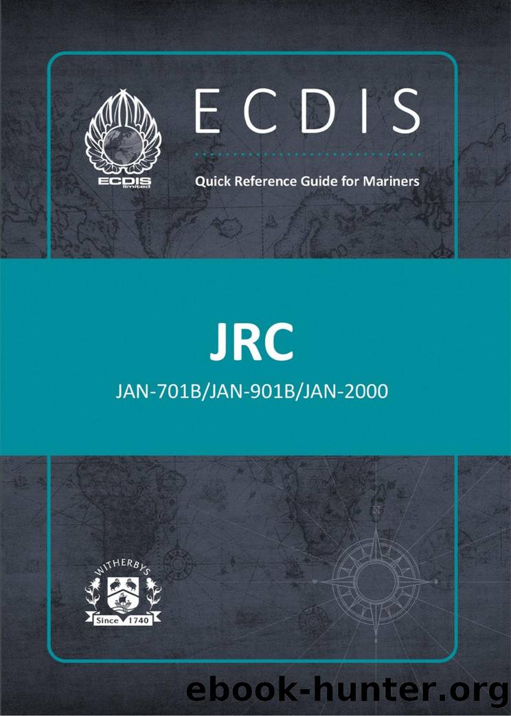 ECDIS Quick Reference Guide for Mariners: JRC JAN-701BJAN-901BJAN-2000 by ECDIS Ltd and Witherbys