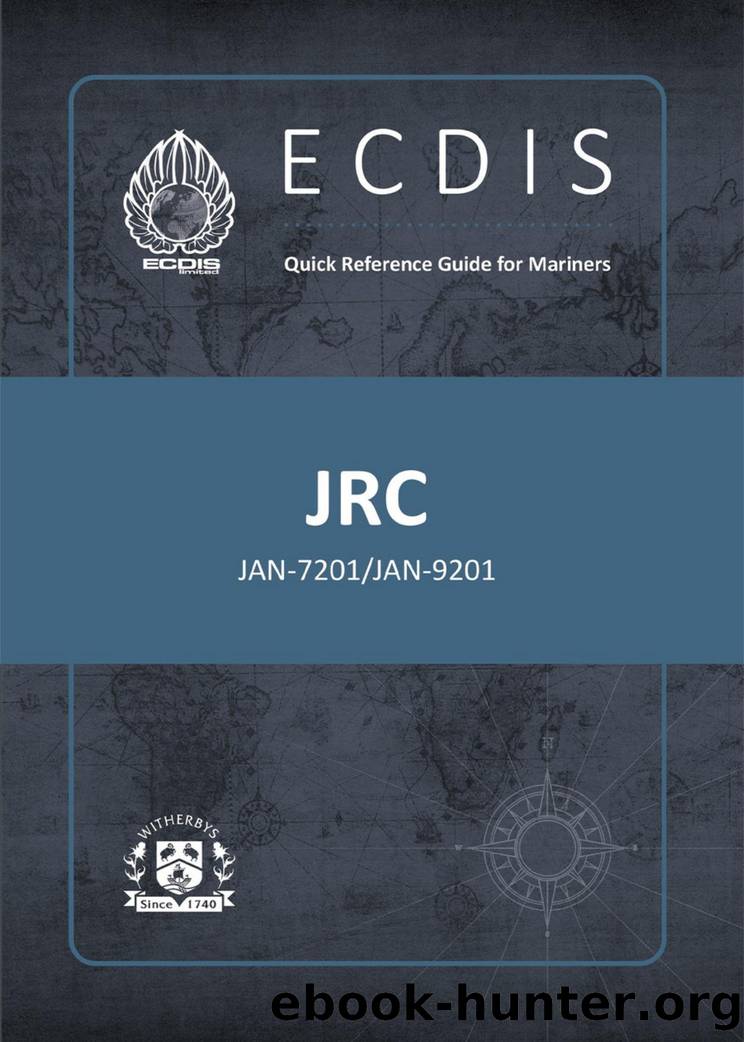 ECDIS Quick Reference Guide for Mariners: JRC JAN-7201JAN-9201 by ECDIS Ltd and Witherbys