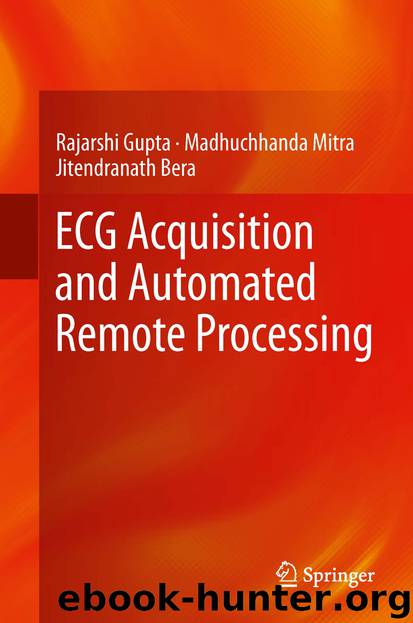 ECG Acquisition and Automated Remote Processing by Rajarshi Gupta Madhuchhanda Mitra & Jitendranath Bera