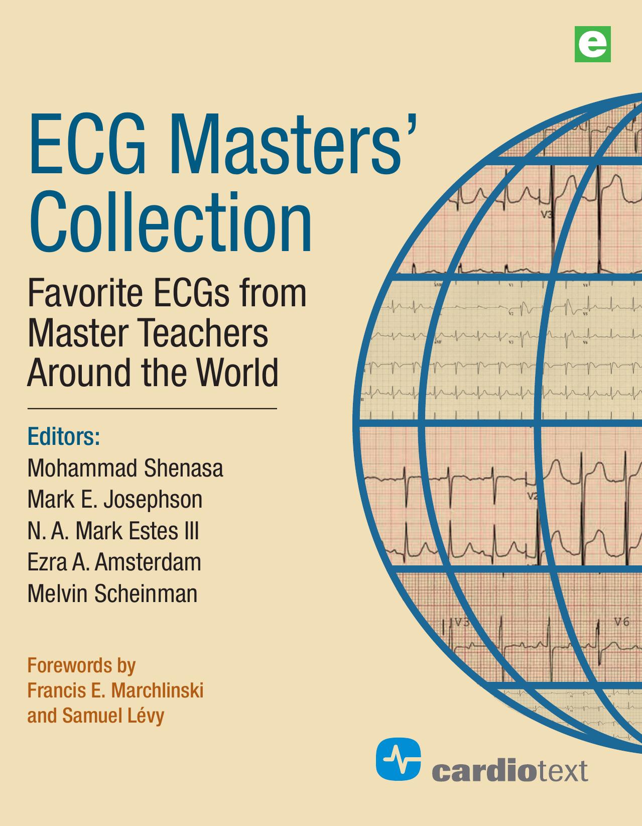 ECG Masters Collection. Favorite ECGs From Master Teachers Around The World by Mohammad Shenasa et al. (eds.)