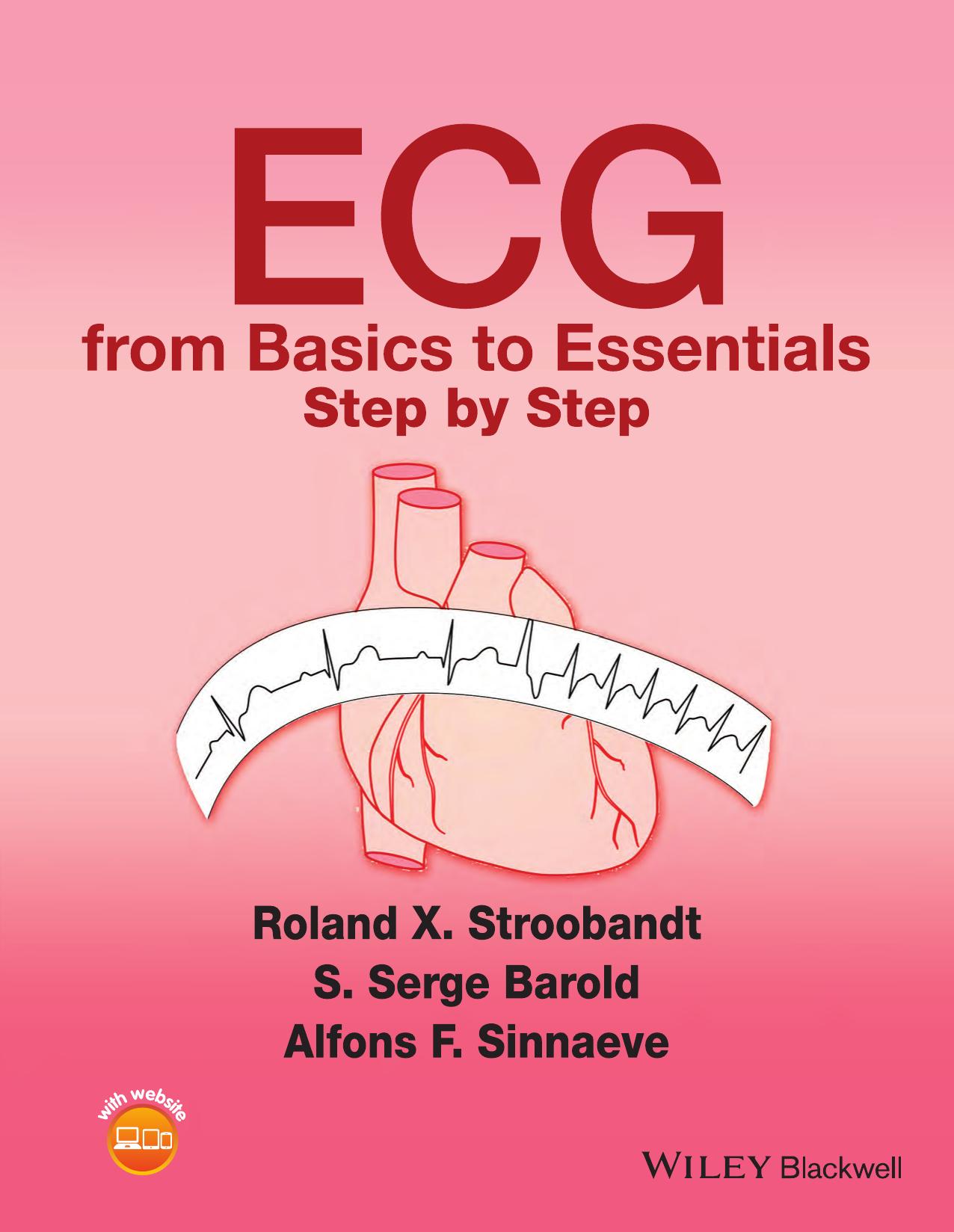 ECG from Basics to Essentials: Step by Step by Step by Roland X. Stroobandt
