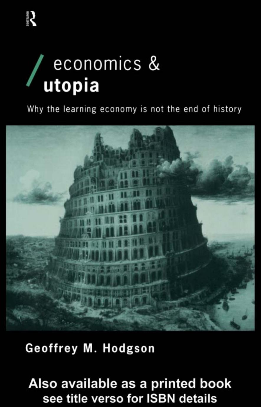 ECONOMICS AND UTOPIA: Why the learning economy is not the end of history by Geoffrey M. Hodgson