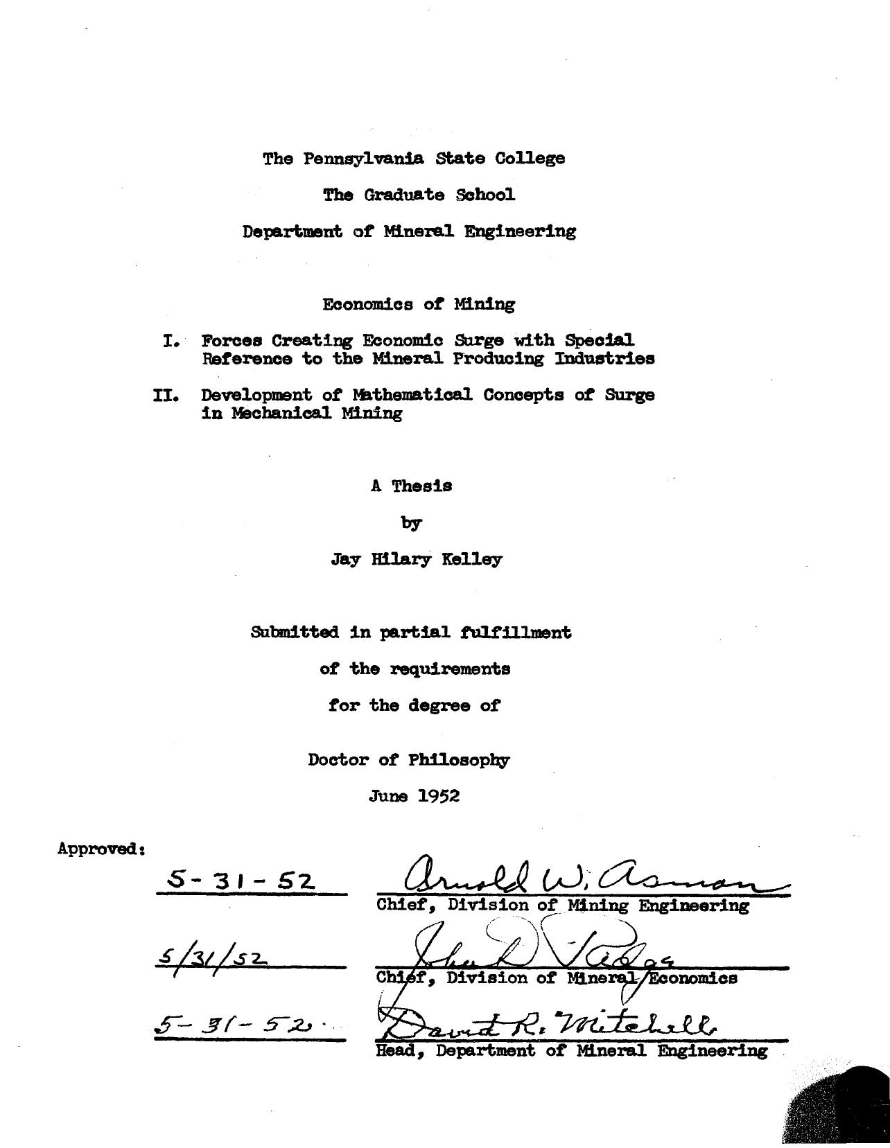 ECONOMICS OF MINING I. FORCES CREATING ECONOMIC SURGE WITH SPECIAL REFERENCE TO THE MINERAL PRODUCING INDUSTRIES II. DEVELOPMENT OF MATHEMATICAL CONCEPTS OF SURGE IN MECHANICAL MINING by KELLEY JAY HILARY