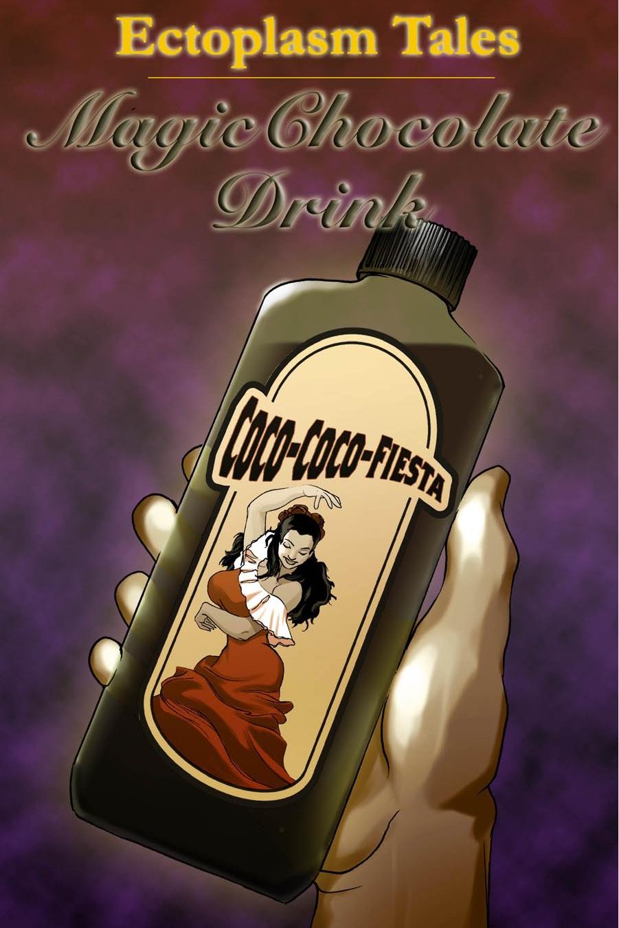 ECTOPLASM TALES: MAGIC CHOCOLATE DRINK by Blake Isaac Gordon