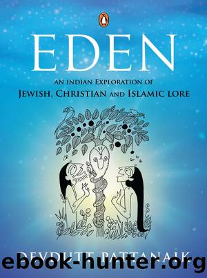 EDEN : an indian exploration of Jewish, Christian and Islamic lore by DEVDUTT PATTANAIK