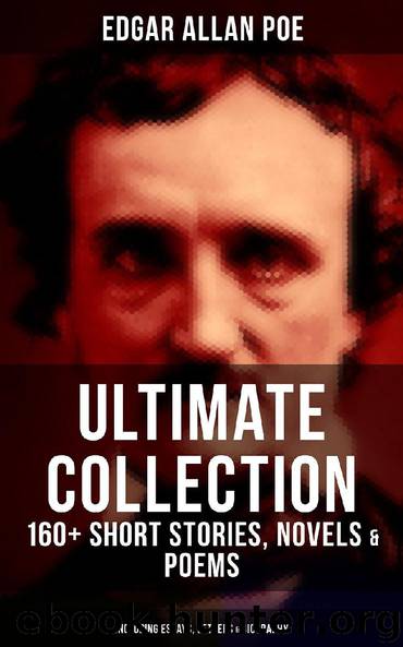 EDGAR ALLAN POE Ultimate Collection: 160+ Short Stories, Novels & Poems (Including Essays, Letters & Biography) by Edgar Allan Poe