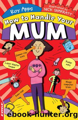 EDGE: How To Handle: Your Mum by Roy Apps