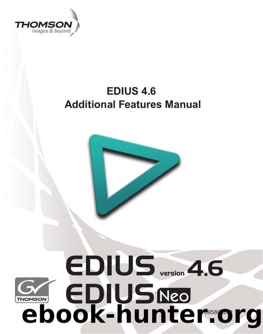 EDIUS 4.6 Additional Features Manual by Thomson