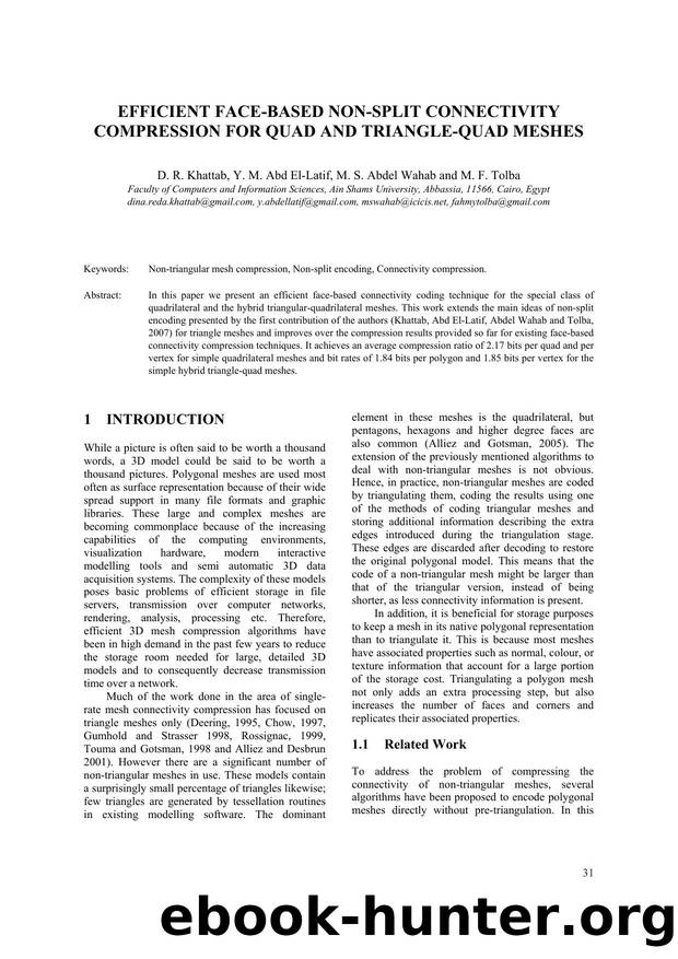 EFFICIENT FACE-BASED NON-SPLIT CONNECTIVITY COMPRESSION FOR QUAD AND TRIANGLE-QUAD MESHES by D. R. Khattab Y. M. Abd El-Latif M. S. Abdel Wahab & M. F. Tolba