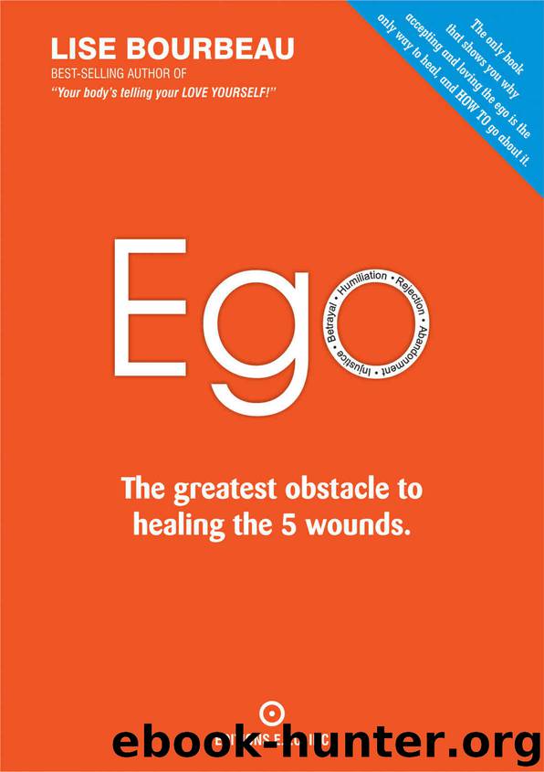 EGO – The Greatest Obstacle to Healing the 5 Wounds by Lise Bourbeau