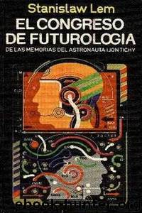 EL CONGRESO DE FUTUROLOGIA by STANISLAW LEM