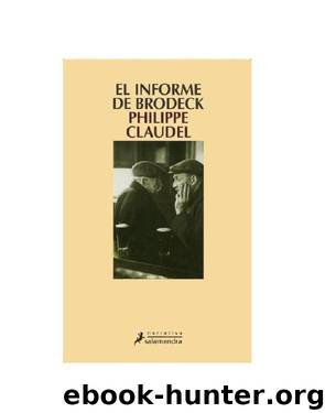 EL INFORME DE BRODECK by Claudel Philippe
