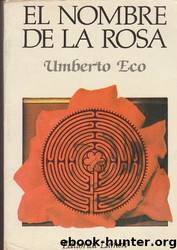 EL NOMBRE DE LA ROSA by ECO UMBERTO