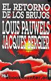 EL RETORNO DE LOS BRUJOS by LOUIS PAUWELS — JACQUES BERGIER