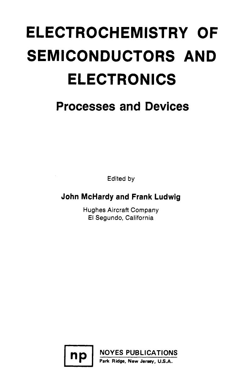 ELECTROCHEMISTRY OF SEMICONDUCTORS AND ELECTRONICS Processes and Devices by John McHardy