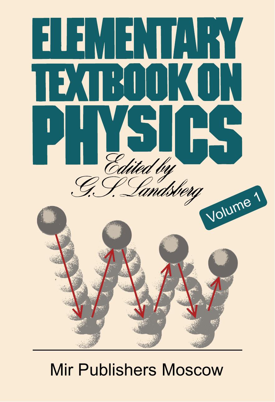ELEMENTARY TEXTBOOK ON PHYSICS VOLUME 1 MECHANICS HEAT MOLECULAR PHYSICS by Landsberg G.S