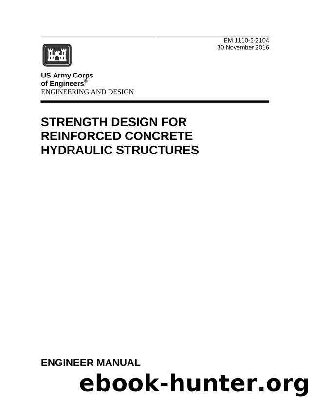 EM 1110-2-2104, Strenght Design for Reinforced Concrete ydraulic Structures by CECW-CE
