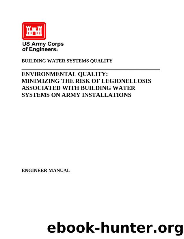 EM 200-1-13 Envioromental Quality: Minimizing the Risk of Legionellosis Associated with Building Water Systems on Army Installations by CECW-CE
