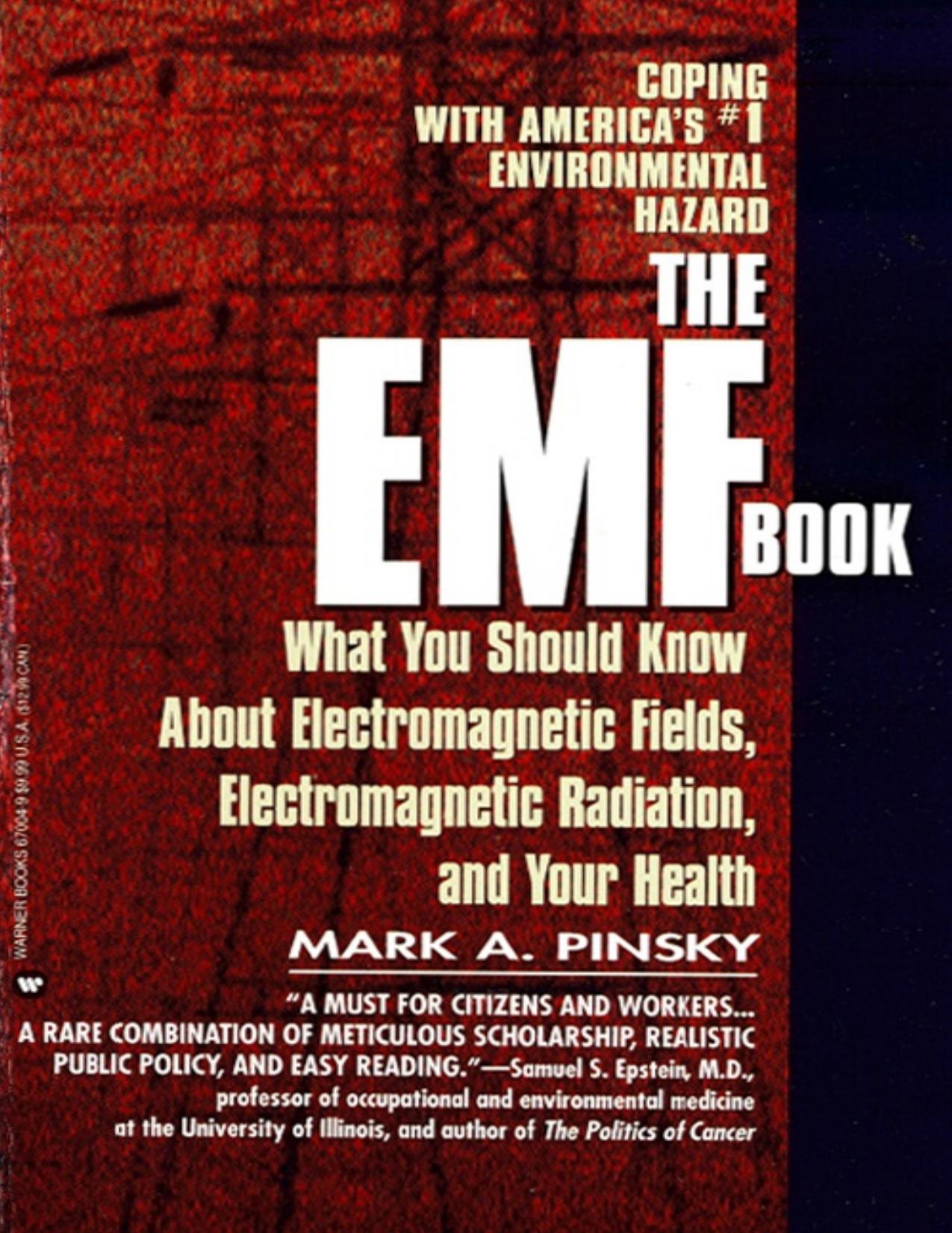 EMF Book: What You Should Know About Electromagnetic Fields, Electromagnetic Radiation & Your Health by Mark Pinsky
