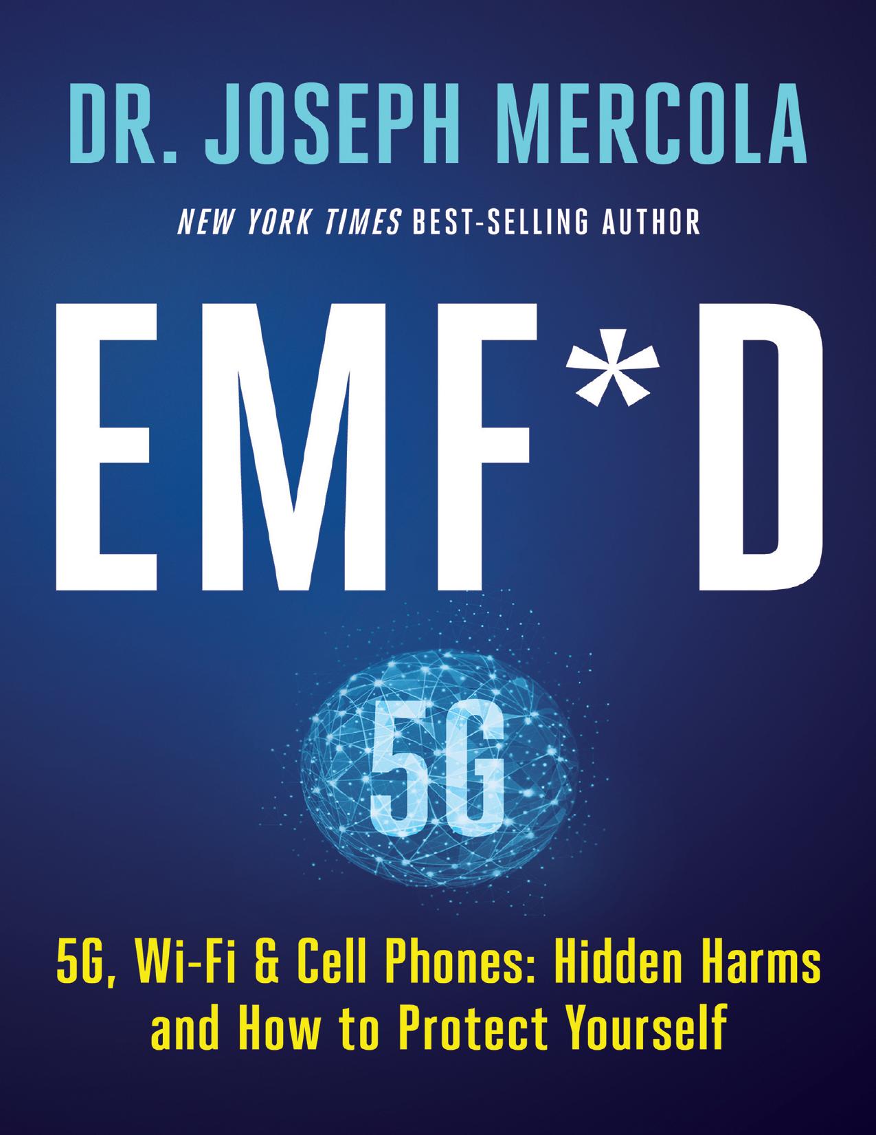 EMF*D: 5G, Wi-Fi & Cell Phones: Hidden Harms and How to Protect Yourself by Joseph Mercola