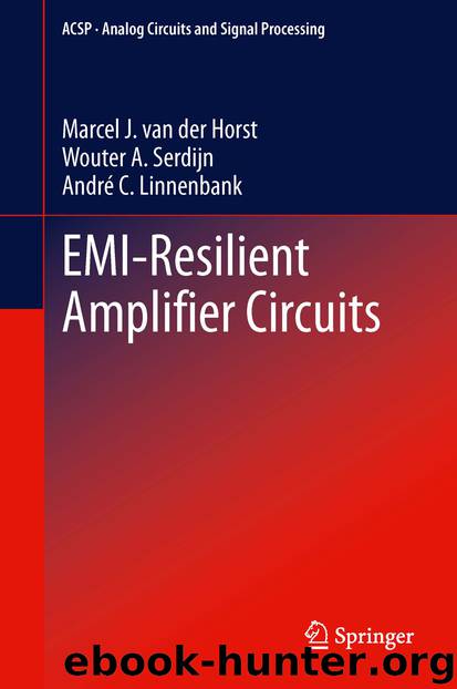 EMI-Resilient Amplifier Circuits by Marcel J. Horst Wouter A. Serdijn & André C. Linnenbank