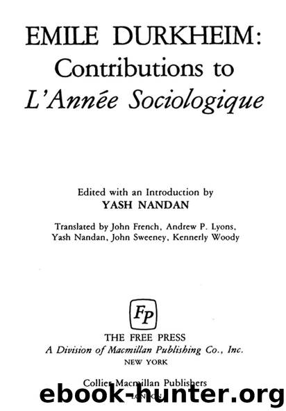 EMILE DURKHEIM: Contributions to L’Année Sociologique by YASH NANDAN & John French & Andrew P. Lyons & John Sweeney & Kennerly Woody