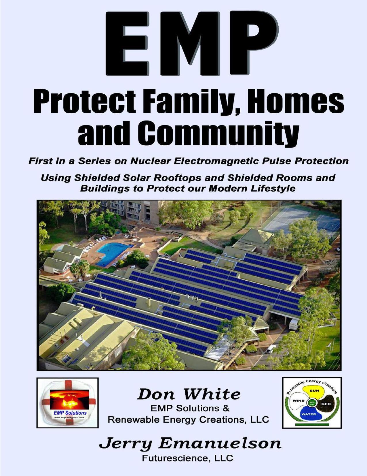 EMP - Protect Family, Homes and Community: First in a Series on Nuclear Electromagnetic Pulse Protection by Jerry Emanuelson & Don White