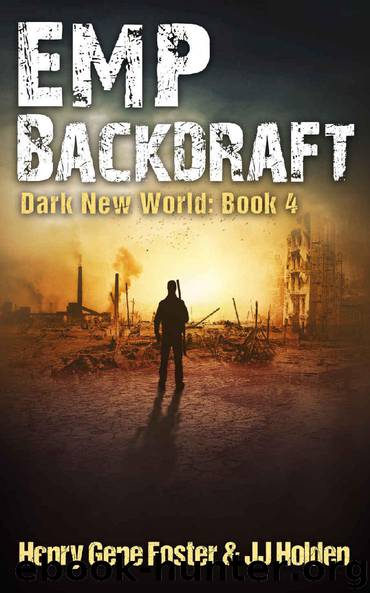 EMP Backdraft (Dark New World, Book 4) - An EMP Survival Story by J.J. Holden & Henry Gene Foster