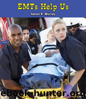 EMTs Help Us by Aaron R. Murray