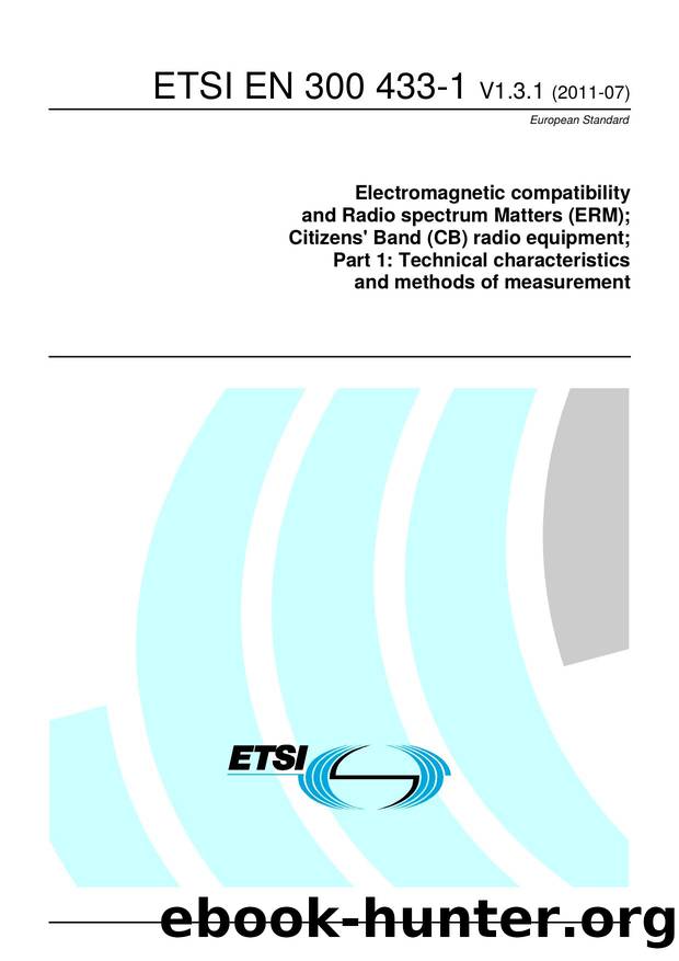 EN 300 433-1 - V1.3.1 - Electromagnetic compatibility and Radio spectrum Matters (ERM); Citizens' Band (CB) radio equipment; Part 1: Technical characteristics and methods of measurement by ERM