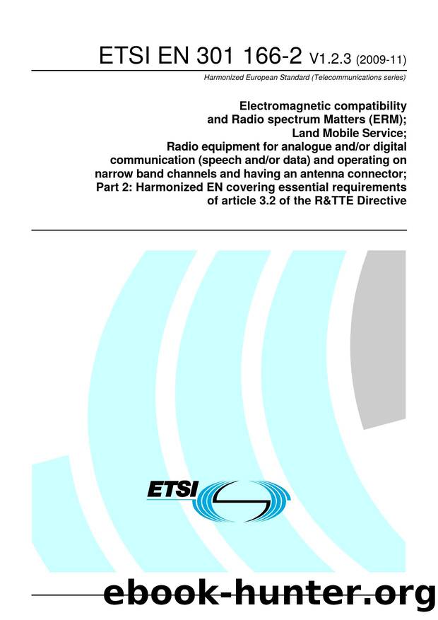 EN 301 166-2 - V1.2.3 - Electromagnetic compatibility and Radio spectrum Matters (ERM); Land Mobile Service; Radio equipment for analogue andor digital communication (speech andor  by ERM
