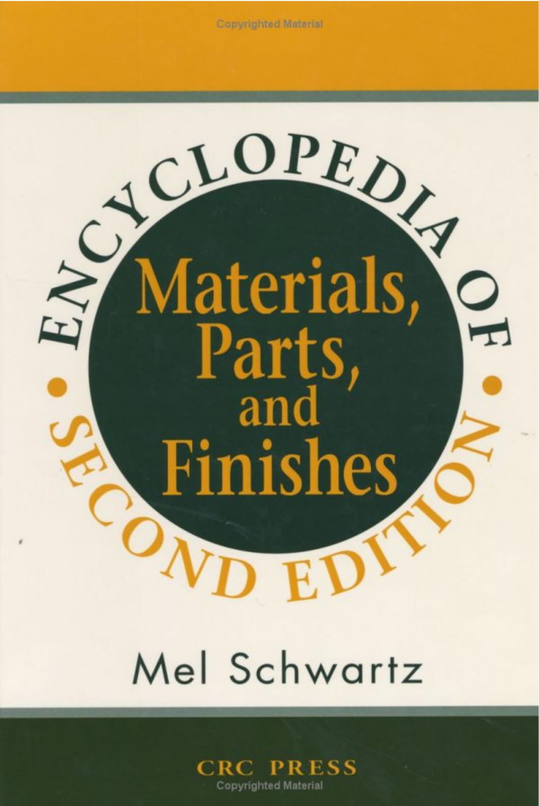 ENCYCLOPEDIA OF MATERIALS, PARTS, AND FINISHES; Second Edition by Mel Schwartz