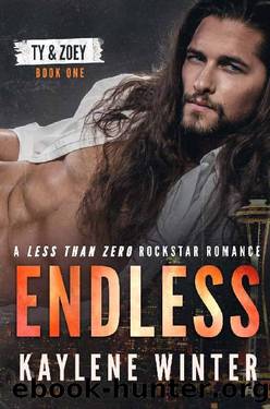 ENDLESS: A Less Than Zero Rockstar Romance: Book 1: Ty & Zoey by Kaylene Winter