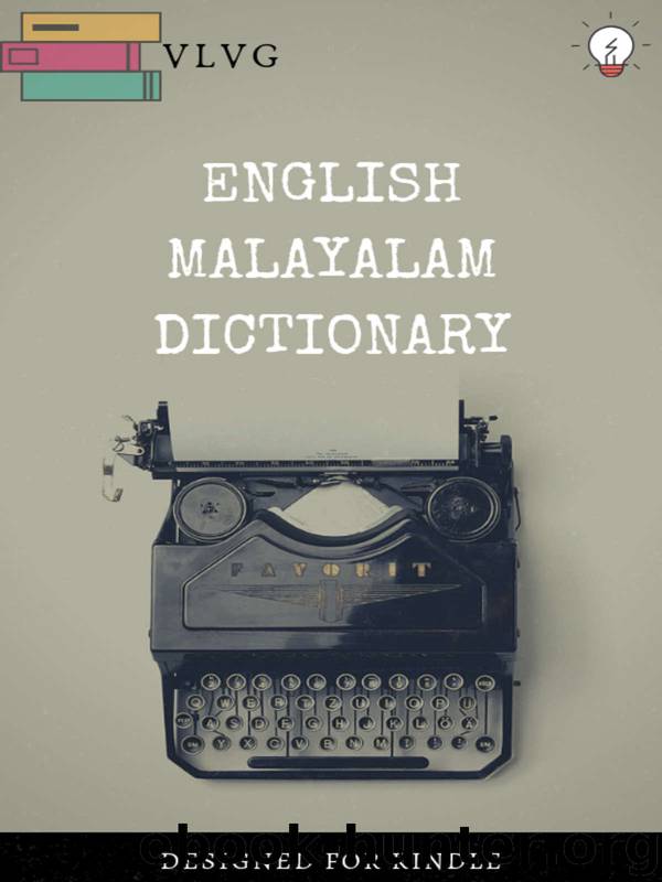 ENGLISH MALAYALAM DICTIONARY: ഇംഗ്ലീഷ് മലയാളം നിഘണ്ടു by Varkey Gijo