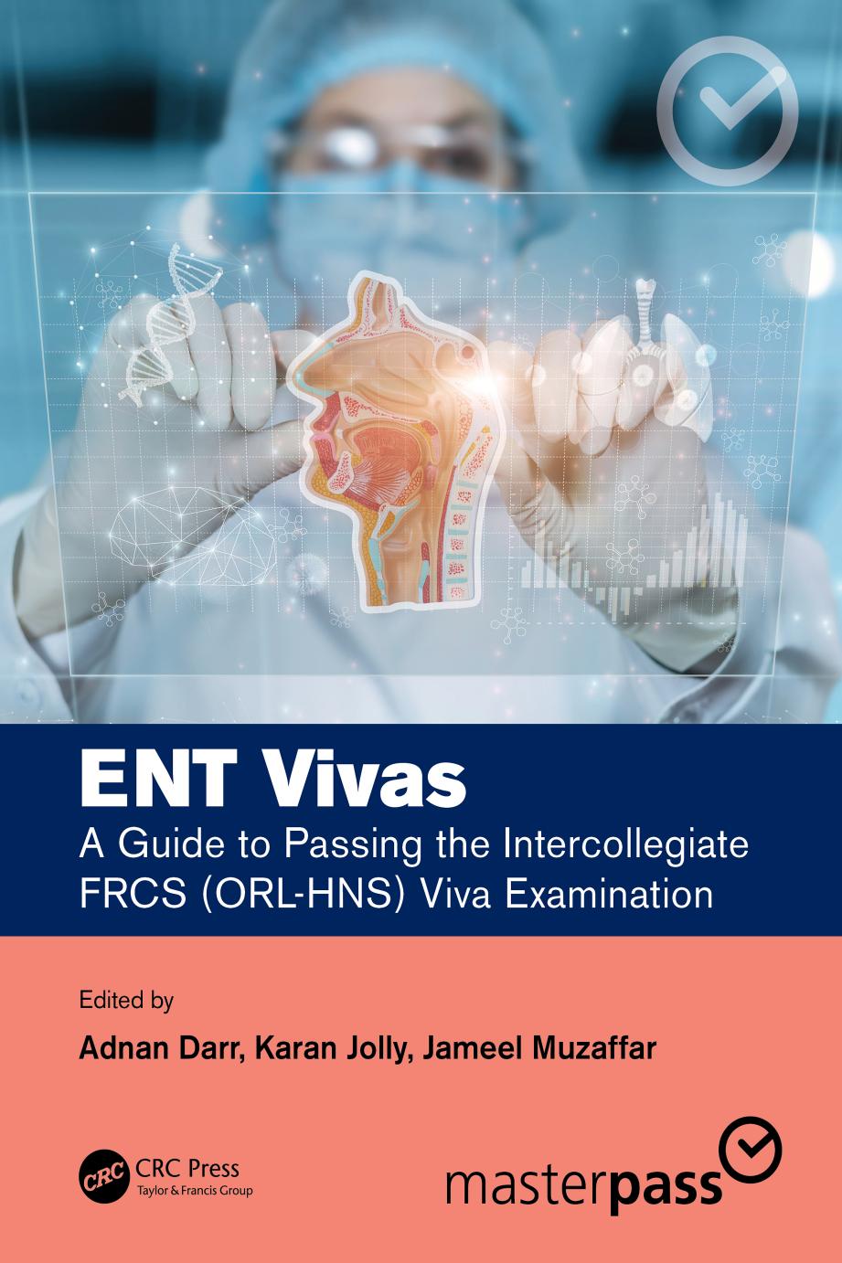 ENT Vivas: A Guide to Passing the Intercollegiate FRCS (ORL-HNS) Viva Examination by Adnan Darr Karan Jolly Jameel Muzaffar