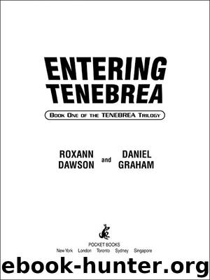 ENTERING TENEBREA by ROXANN DAWSON & DANIEL GRAHAM