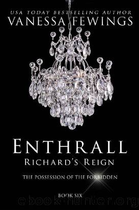 ENTHRALL: Richard's Reign (Book 6) (Enthrall Sessions) by Vanessa Fewings