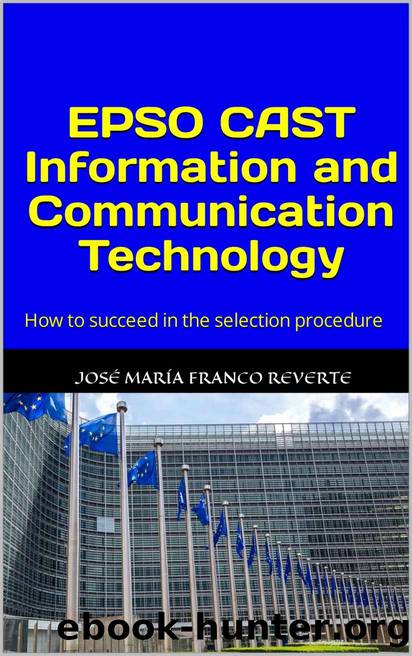EPSO CAST Information and Communication Technology: How to succeed in the selection procedure by Franco Reverte José María